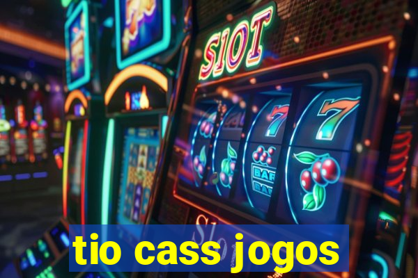 tio cass jogos